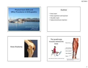 Outline  Office Procedures in Orthopaedics  Knee exam  Knee aspiration and injection
