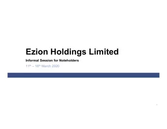Ezion Holdings Limited  Informal Session for Noteholders 11 th  18 th March 2020  1  Disclaimer