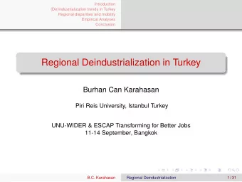 Regional Deindustrialization in Turkey  Burhan Can Karahasan  Piri Reis University, Istanbul Turkey