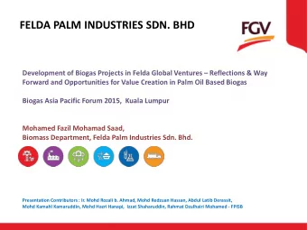 FELDA PALM INDUSTRIES SDN. BHD Development of Biogas Projects in Felda Global Ventures