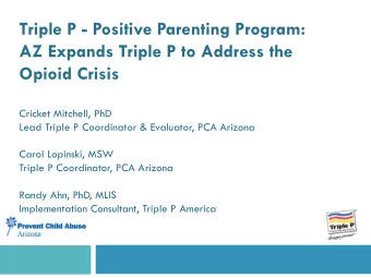Triple P - Positive Parenting Program:  AZ Expands Triple P to Address the  Opioid Crisis  Cricket