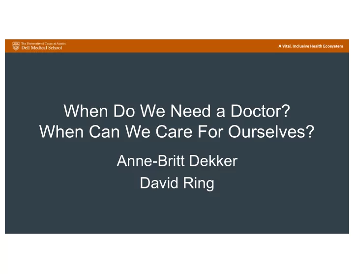 when do we need a doctor when can we care for ourselves