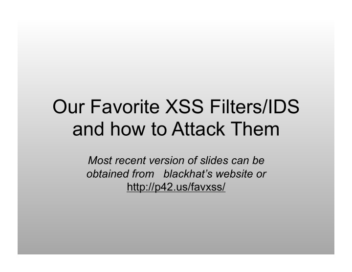 our favorite xss filters ids and how to attack them