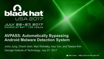 AVPASS: Automatically Bypassing  Android Malware Detection System  Jinho Jung, Chanil Jeon, Max