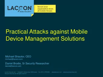 Practical Attacks against Mobile  Device Management Solutions  Michael Shaulov, CEO