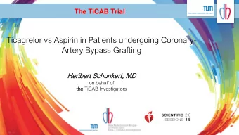 Ticagrelor vs Aspirin in Patients undergoing Coronary-  Artery Bypass Grafting  Herib  eribert