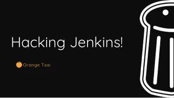 Hacking Jenkins!  Orange Tsai  Orange Tsai  Come from Taiwan  Principal security researcher