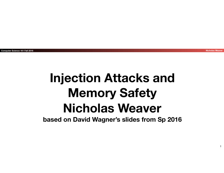 injection attacks and memory safety nicholas weaver