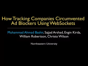 How Tracking Companies Circumvented  Ad Blockers Using WebSockets  Muhammad Ahmad Bashir, Sajjad