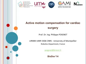 Active motion compensation for cardiac surgery     Prof.  Dr.  Ing.  Philippe