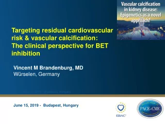 risk &amp; vascular calcification:  The clinical perspective for BET  inhibition  Vincent M