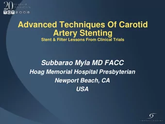Advanced Techniques Of Carotid  Artery Stenting  Stent &amp; Filter Lessons From Clinical Trials