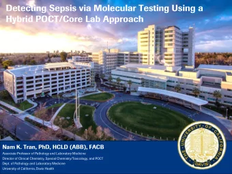 Hybrid POCT/Core Lab Approach  Nam K. Tran, PhD, HCLD (ABB), FACB  Associate Professor of Pathology