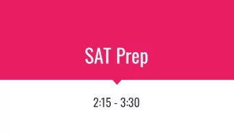 SAT Prep  2:15 - 3:30  Agenda  2:15 - 2:30: Basics    2:35 - 2:40: Tips    2:40 - 2:50: Study