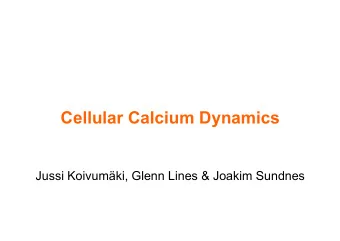 Cellular Calcium Dynamics  Jussi Koivumki, Glenn Lines &amp; Joakim Sundnes  Cellular calcium
