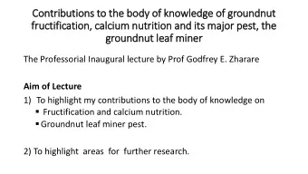 Contributions to t  the b  body o  of k  knowledge o  of g  groundnut  fructification,  , calcium n