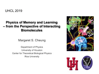 UHCL 2019  Physics of Memory and Learning   from the Perspective of Interacting  Biomolecules