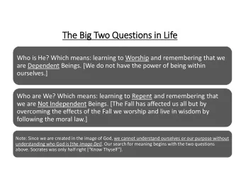 The Big  ig Two Questions in  in Lif  ife  Who is He? Which means: learning to Worship and