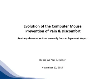 Evolution of the Computer Mouse Prevention of Pain &amp; Discomfort  Anatomy shows more than seen