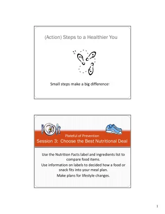 (Action) Steps to a Healthier You Small steps make a big difference !  Plateful of Prevention