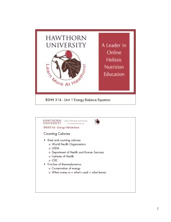 BSHH 314 - Unit 1 Energy Balance Equation  BSHH 314 - Energy Metabolism  Counting Calories