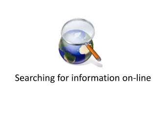 Searching for information on-line  iClicker Question  I know a lot about searching for information