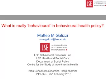 What is really behavioural in behavioural health policy? Matteo M Galizzi