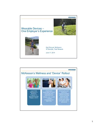Wearable Devices   One Employers Experience  Gerri Burruel, McKesson  VP Benefits, Total