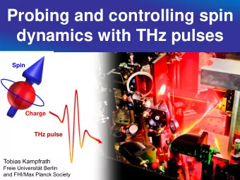 Probing and controlling spin  dynamics with THz pulses  Spin  Charge  THz pulse  Tobias Kampfrath