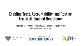Enabling Trust, Accountability, and Routine  Use of AI-Enabled Healthcare  Richard Giordano, Reham