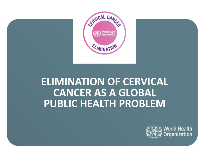 elimination of cervical cancer as a global public health