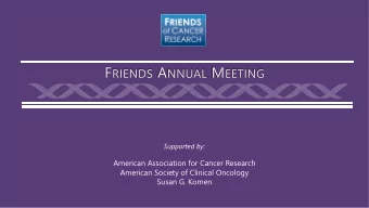 American Association for Cancer Research  American Society of Clinical Oncology  Susan G. Komen