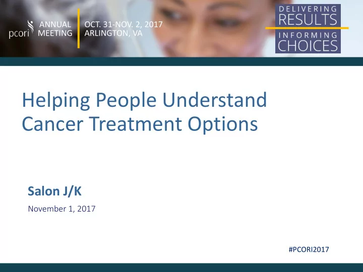 helping people understand cancer treatment options