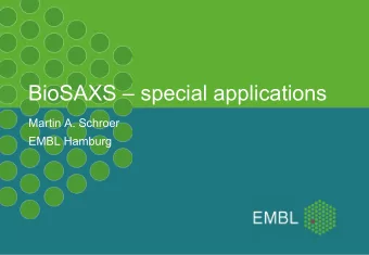 BioSAXS  special applications  Martin A. Schroer  EMBL Hamburg Examples for bioSAXS experiments