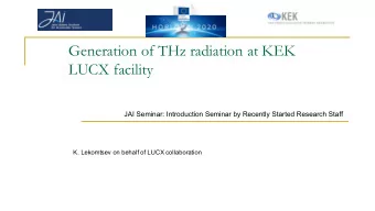 Generation of THz radiation at KEK  LUCX facility  JAI Seminar: Introduction Seminar by Recently