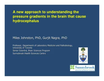 A new approach to understanding the  pressure gradients in the brain that cause  hydrocephalus