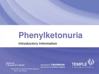 Phenylketonuria Introductory information  Written by:  P. Burgard &amp; U. Wendel  Reviewed &amp;