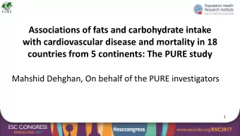 Mahshid Dehghan, On behalf of the PURE investigators  1  Risk of mortality and major CVD by %