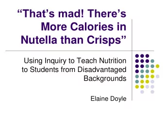 Thats mad! Theres  More Calories in Nutella than Crisps   Using Inquiry to Teach