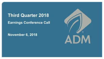 Third Quarter 2018  Earnings Conference Call  November 6, 2018  2  Safe Harbor Statement  Some of