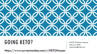 GOING KETO?  ANTHC Diabetes Program  February 2020  amharper@anthc.org
