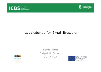 Laboratories for Small Brewers  Kevin Mutch  Peripatetic Brewer  11 April 19  Topics  Product