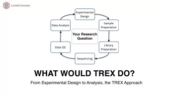 WHAT WOULD TREX DO?  From Experimental Design to Analysis, the TREX Approach  EXPERIMENTAL DESIGN