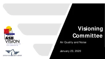 Visioning  Committee  Air Quality and Noise  January 23, 2020  Noise Data  Noise is evaluated on
