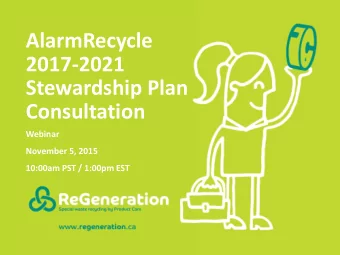 AlarmRecycle  2017-2021  Stewardship Plan  Consultation  Webinar  November 5, 2015  10:00am PST /