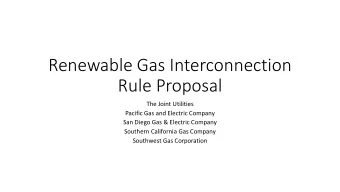 Renewable Gas Interconnection  Rule Proposal  The Joint Utilities  Pacific Gas and Electric Company