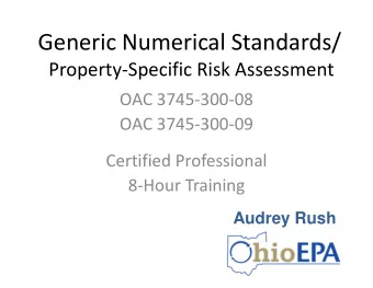 Generic Numerical Standards/ Property  Specific Risk Assessment OAC 3745  300  08 OAC 3745
