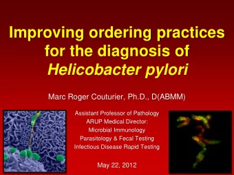 Improving ordering practices  for the diagnosis of Helicobacter pylori  Marc Roger Couturier,