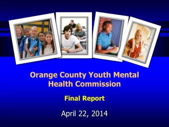 Health Commission  Final Report  April 22, 2014  Presentation Outline  Commission History &amp;