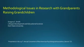 Methodological Issues in Research with Grandparents  Raising Grandchildren  Gregory C. Smith